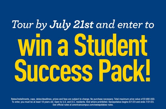 Take a tour by July 21st and enter to win a Student Success Pack! Prize includes an Apple Macbook Pro + $250 Bookstore gift card.
