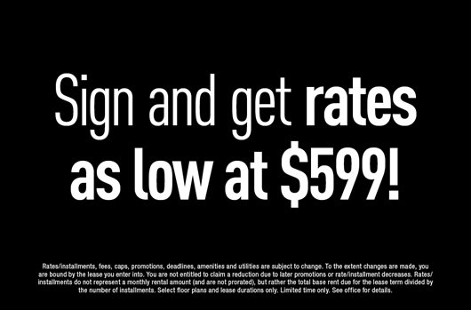 Sign and get rates as low as $599