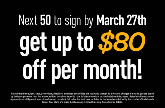 The next 50 to sign by March 27th get up to $80 off per month!