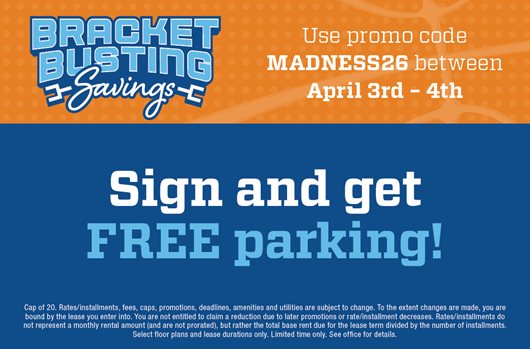 Bracket Busting Savings. Use promo code MADNESS26 between April 3rd-4th and sign and get free parking!