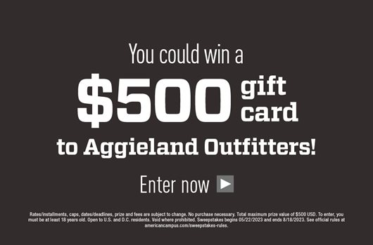 You could win a $500 gift card to Aggieland Outfitters. Enter Now> 
