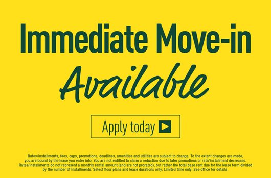 Immediate Move-In Available! Apply Now>