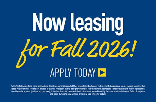 Now leasing for Fall 2026! Apply today >