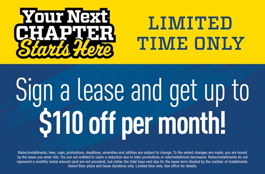 Sign a lease and get up to $110 off per month!