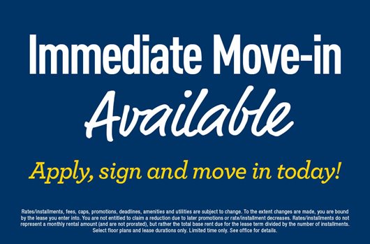 Immediate move-in available! Apply, sign, move in today!