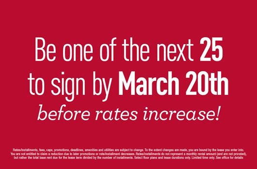 Be one of the next 25 to sign by March 20th before rates increase