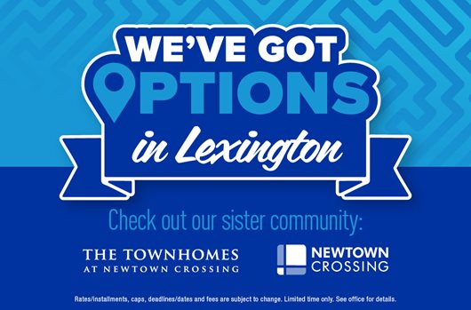 We've got options in Lexington. Transfer to one of our sister communities.