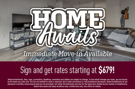 Home Awaits | Immediate move-in available. | Sign a get rates starting at $679