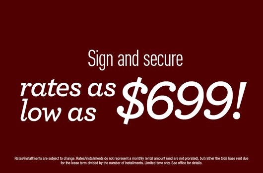 Sign and get rates as low as $699!
