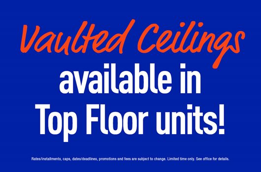 Vaulted ceilings available in top floor units