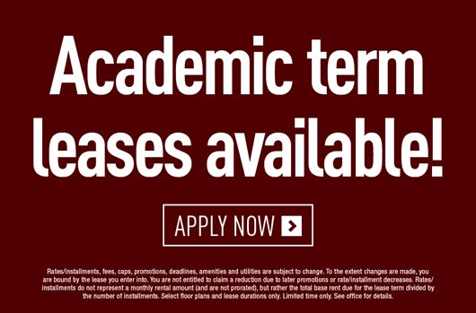 Academic term leases available! Apply Now>