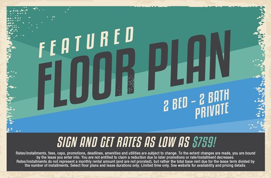 Featured Floor Plan: 2 bed - 2 bath Private. Sign and get rates as low as $759!