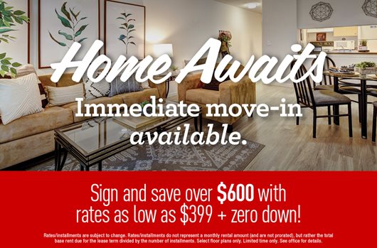 Sign and save over $600 with rates as low as $399 + zero down!