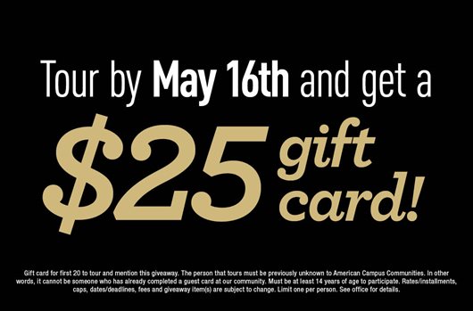 Tour by May 16th and get a $25 gift card!