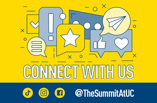 Connect with Us! @TheSummitAtUC