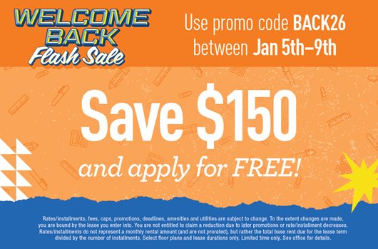Welcome Back Flash Sale. Use promo code BACK26 1/5 - 1/9 and save $150 and apply for FREE