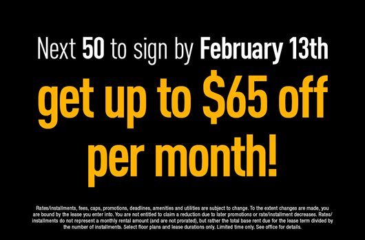 Next 50 to sign by Feb 13th get up to $65 off per month