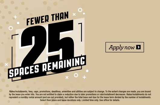 Fewer than 25 spaces remaining. Apply now >