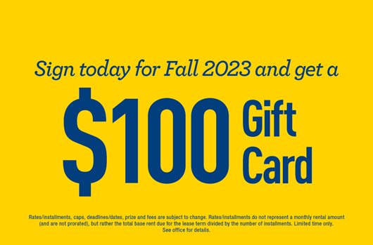 Sign today for Fall 2023 and get a $100 gift card