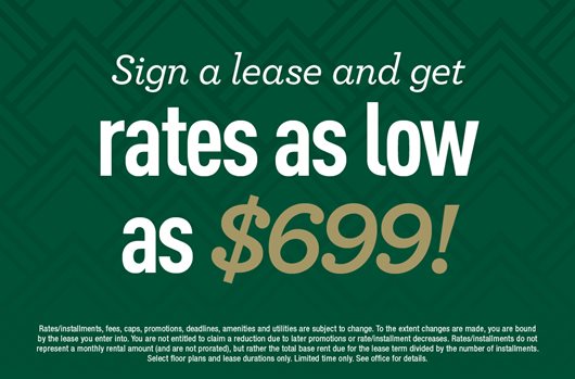 Sign a lease and get rates as low as $699!