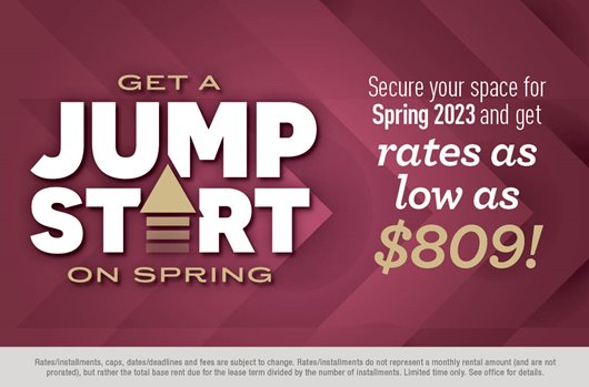 Secure your space for Spring 2023 and get rates as low as $809!