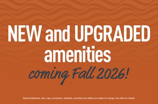 New amenities coming Fall 2026!