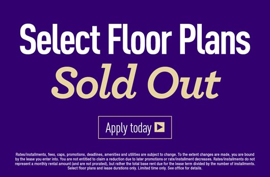 Select floor plans are sold out! Apply Today> 