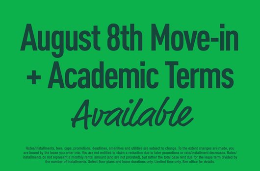 August 8th move in + Academic Terms available!