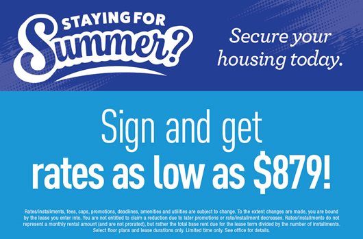 Staying for Summer? Sign and get rates as low as $879!