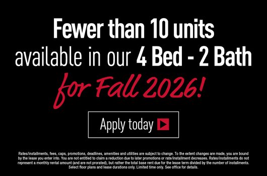 Fewer than 10 units available in our 4 Bed - 2 Bath for Fall 2026!>