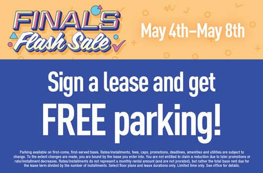 Sign a lease between May 4 - 8 and get FREE parking