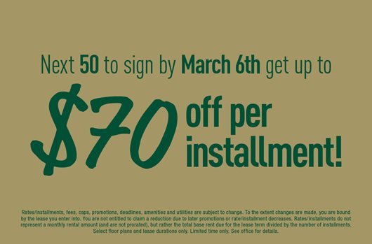 Next 50 to sign by March 6th get up to $70 off per month!