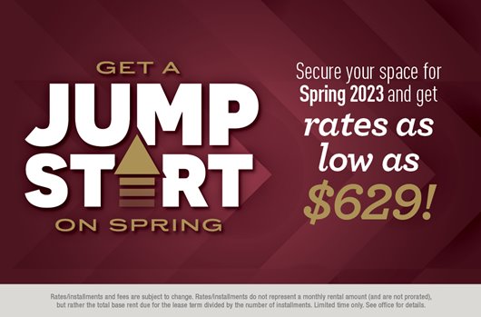 Secure your space for Spring 2023 and get rates as low as $629!