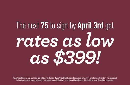 The next 75 to sign by April 3 get rates as low as $399