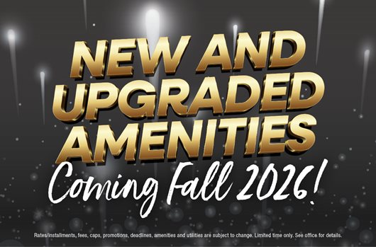 New amenities coming Fall 2026!