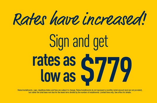 Rates have increased! Sign and get rates as low as $779!
