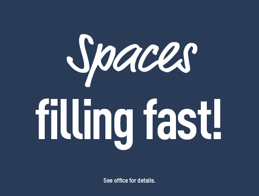 Spaces Filling Fast!