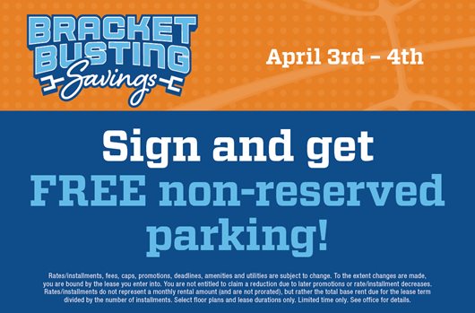 Bracket Busting Savings. April 3rd - 4th. SIgn and get free non-reserved parking!