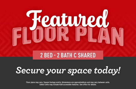 Featured Floor Plan: 2 Bed - 2 Bath C Shared. Secure your space today!