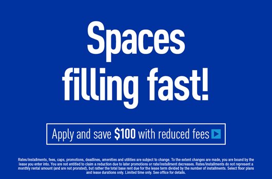 Spaces filling fast! Apply and save $100 with reduced fees.