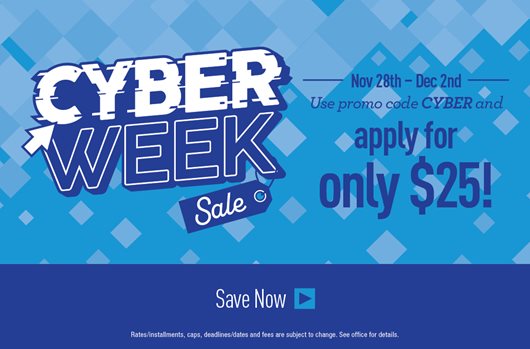 Cyber Week Sale. Use promo code CYBER between November 28 and December 2 and apply for only $25.