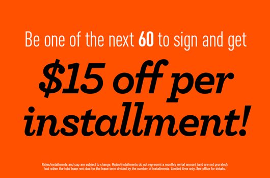 Be one of the next 60 to sign and get $15 off per installment!