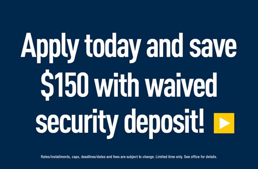 Save $150 with zero deposit!