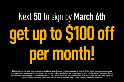 The next 50 to sign by March 6th get up to $100 off per month!