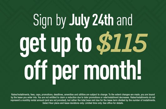 Sign by July 24th and get up to $115 off per month!