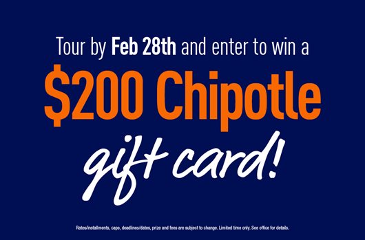 Tour by Feb 28th and enter to win a $200 Chipotle gift card! 