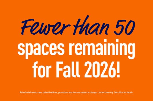 Fewer than 50 spaces remaining for Fall 2026!