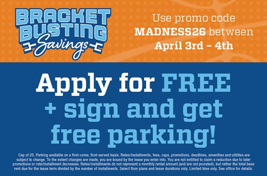 Bracket Buster Flash Sale. Use promo code MADNESS26 between April 3rd- 4th to apply for FREE + get free off-site parking!