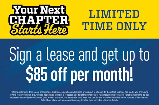 Sign a lease and get up to $85 off per month!