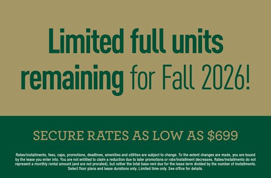 Limited full units remaining for Fall 2026! Secure rates as low as $699